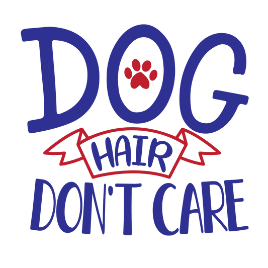 Dog Hair Don't Care