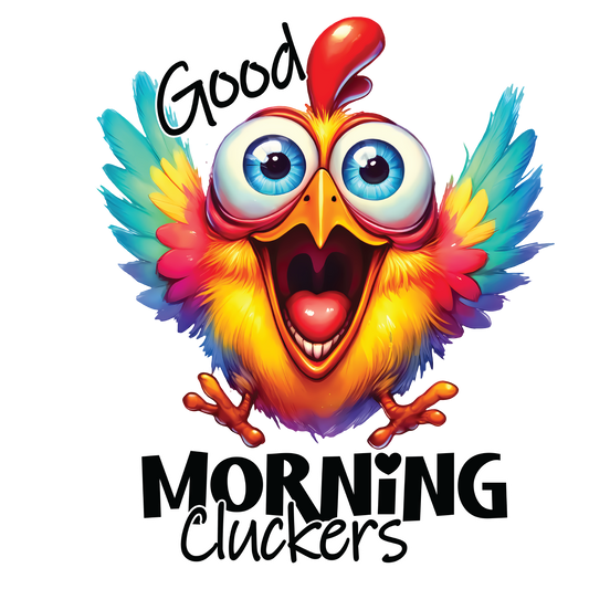 Good Morning Cluckers